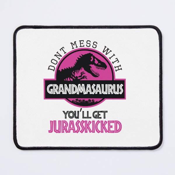 Item preview, Don't Mess With Grandmasaurus You'll Get Jurasskicked designed and sold by SpotWarehouse.