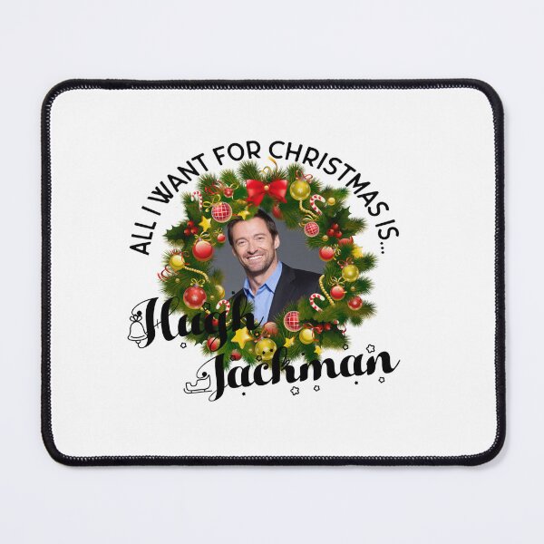 Item preview, All I want for Christmas is Hugh Jackman designed and sold by JennifRosik.