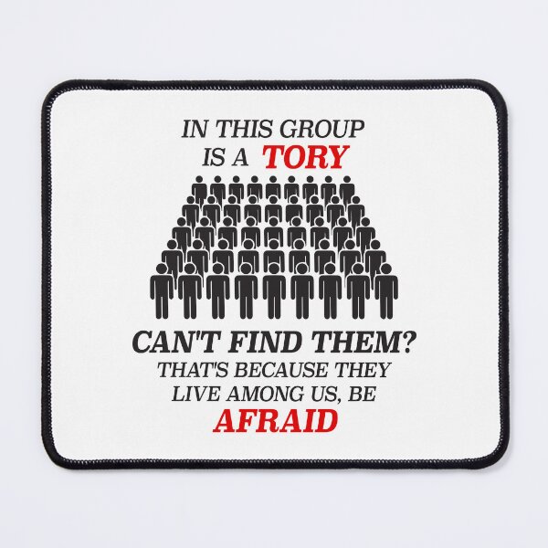 Item preview, In This Group Is A Tory - Funny British Meme designed and sold by Picket Club.