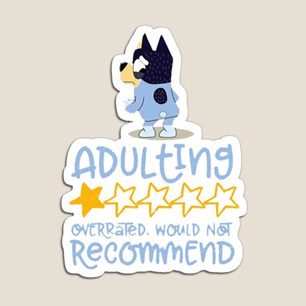 Funny bluey bandit adulting overrated would not recommend shirt