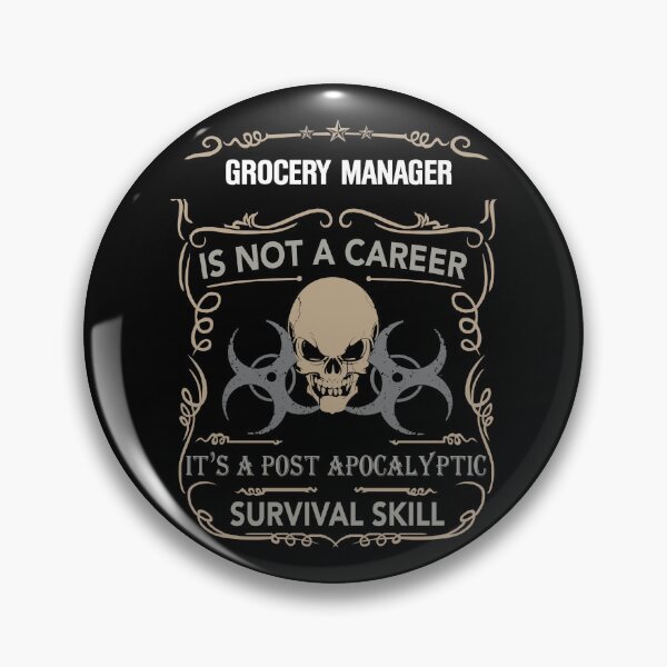 Item preview, GROCERY MANAGER is not a career, It's a post apocalyptic Survival Skill designed and sold by Conor6Dalla.