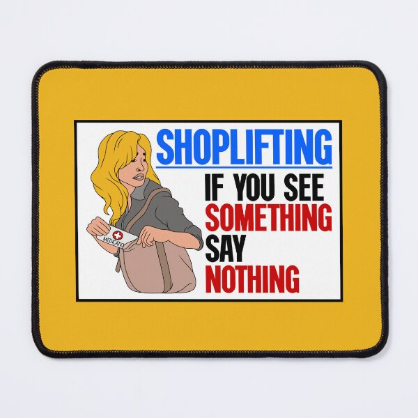 Item preview, Shoplifting. If You See Something... Say Nothing designed and sold by Picket Club.