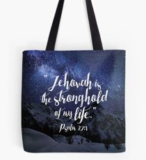 Jehovah is the Stronghold of My Life Tote Bag