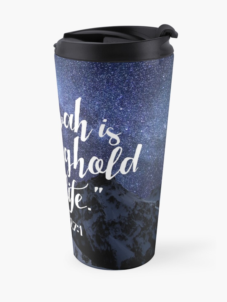 Alternate view of Jehovah is the Stronghold of My Life Travel Mug