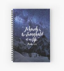 Jehovah is the Stronghold of My Life Spiral Notebook