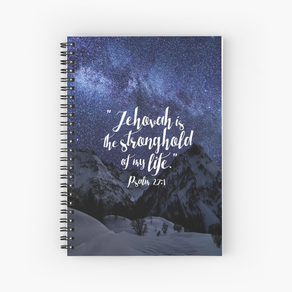 Jehovah is the Stronghold of My Life Spiral Notebook