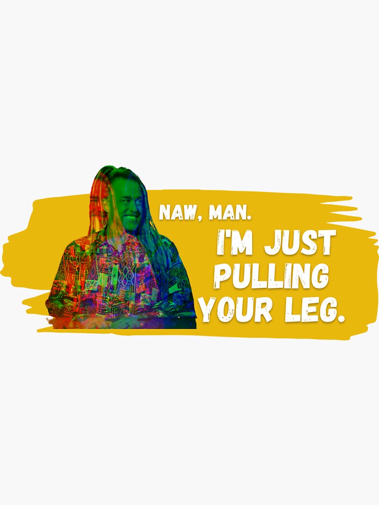 "Just Pulling Your Leg" Sticker for Sale by BlemishedBlots Redbubble