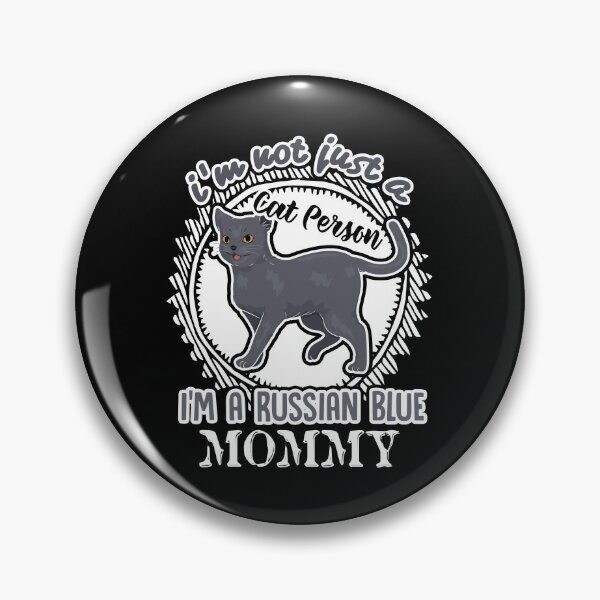 Item preview, I'm Not Just A Cat Person I'm A Russian Blue Cat Mommy designed and sold by UnknownArtistt.