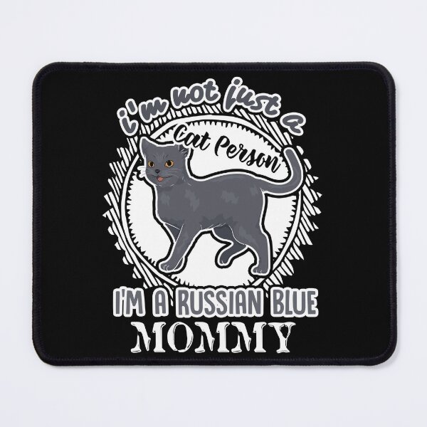 Item preview, I'm Not Just A Cat Person I'm A Russian Blue Cat Mommy designed and sold by UnknownArtistt.