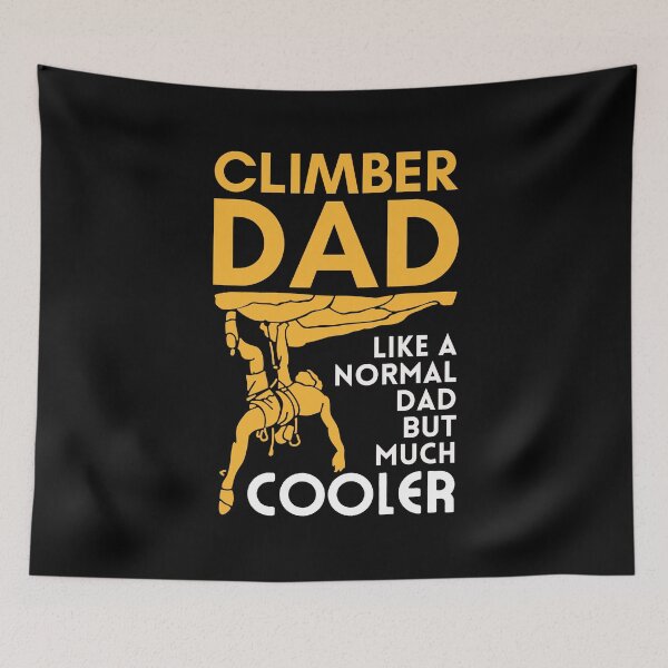 Item preview, Climber Dad. Like A Normal Dad, Only Much Cooler. Rock Climbing designed and sold by Boulder Design Co.