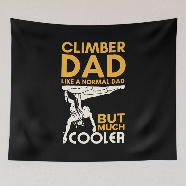 Item preview, Climber Dad. Like A Normal Dad, Only Much Cooler. Rock Climbing designed and sold by Boulder Design Co.