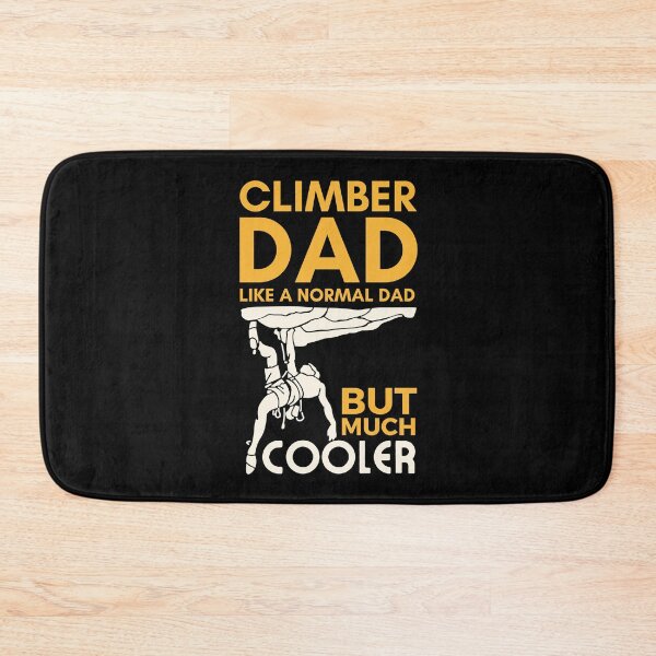 Item preview, Climber Dad. Like A Normal Dad, Only Much Cooler. Rock Climbing designed and sold by Boulder Design Co.