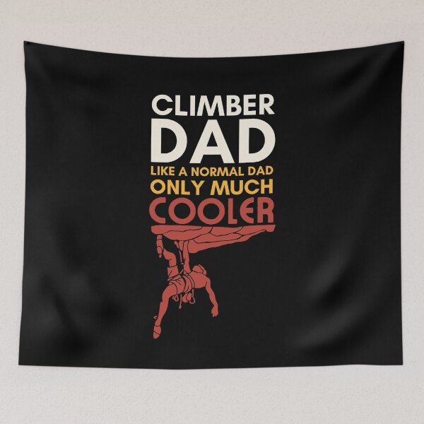 Item preview, Climber Dad. Like A Normal Dad, Only Much Cooler. Rock Climbing designed and sold by Boulder Design Co.