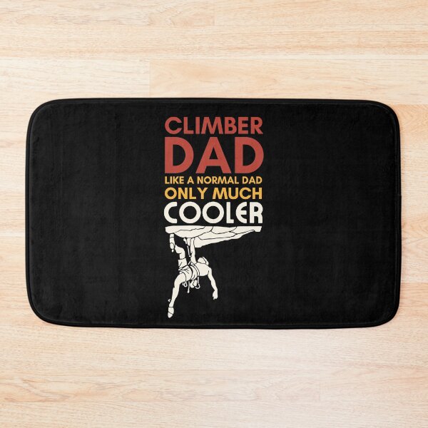 Item preview, Climber Dad. Like A Normal Dad, Only Much Cooler. Rock Climbing designed and sold by Boulder Design Co.