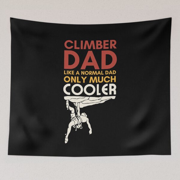 Item preview, Climber Dad. Like A Normal Dad, Only Much Cooler. Rock Climbing designed and sold by Boulder Design Co.