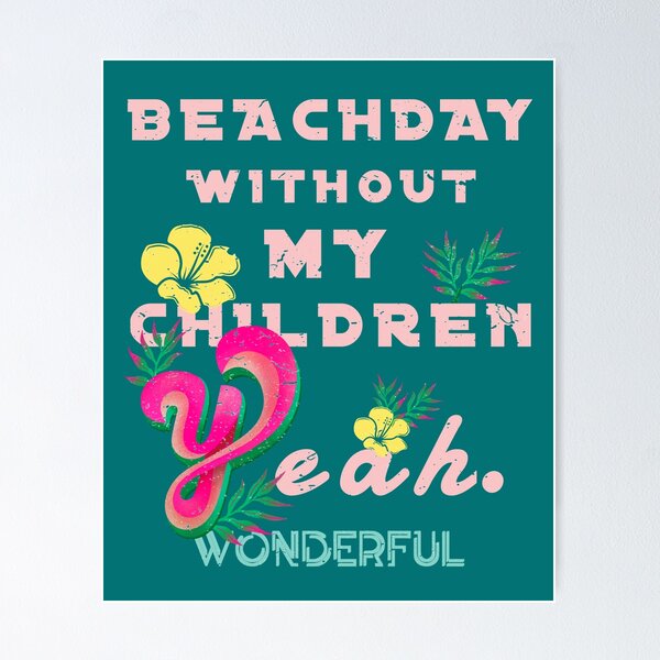 Item preview, Beach day without my kids designed and sold by vibeno1.