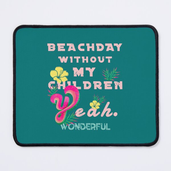 Item preview, Beach day without my kids designed and sold by vibeno1.