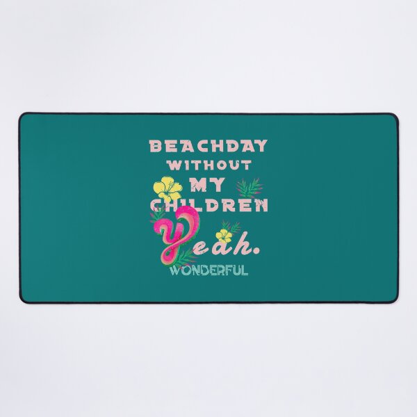 Item preview, Beach day without my kids designed and sold by vibeno1.