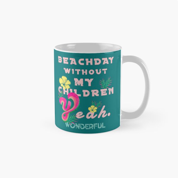 Item preview, Beach day without my kids designed and sold by vibeno1.