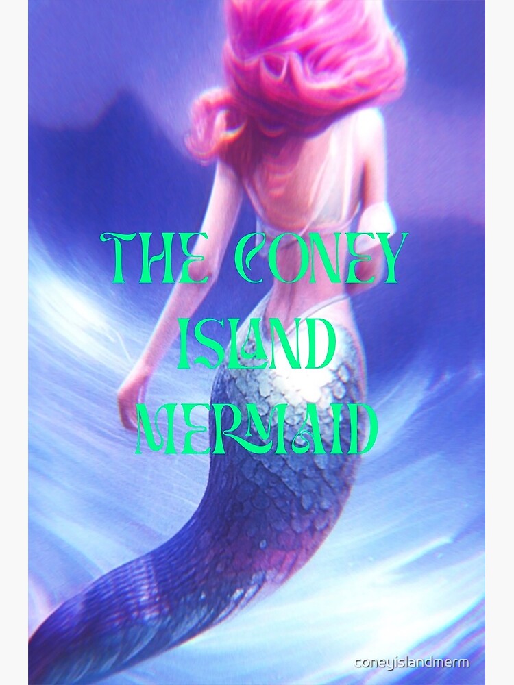 "Coney Island Mermaid (2022)" Poster for Sale by coneyislandmerm