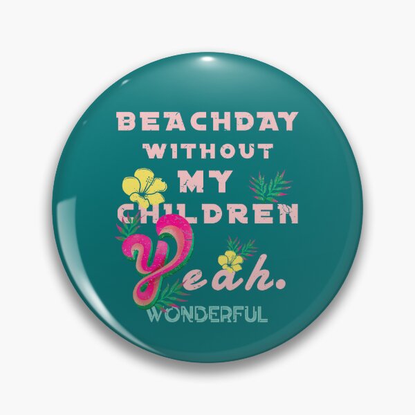 Item preview, Beach day without my kids designed and sold by vibeno1.