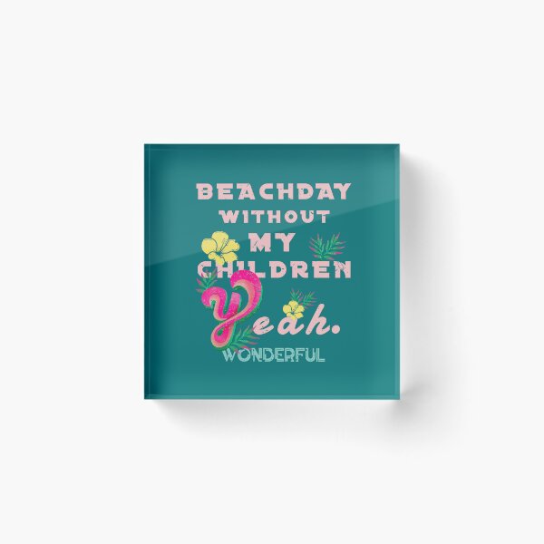 Item preview, Beach day without my kids designed and sold by vibeno1.
