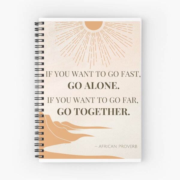 Item preview, If You Want To Go Fast Go Alone If You Want To Go Far Go Together designed and sold by MalcolmAndPark.