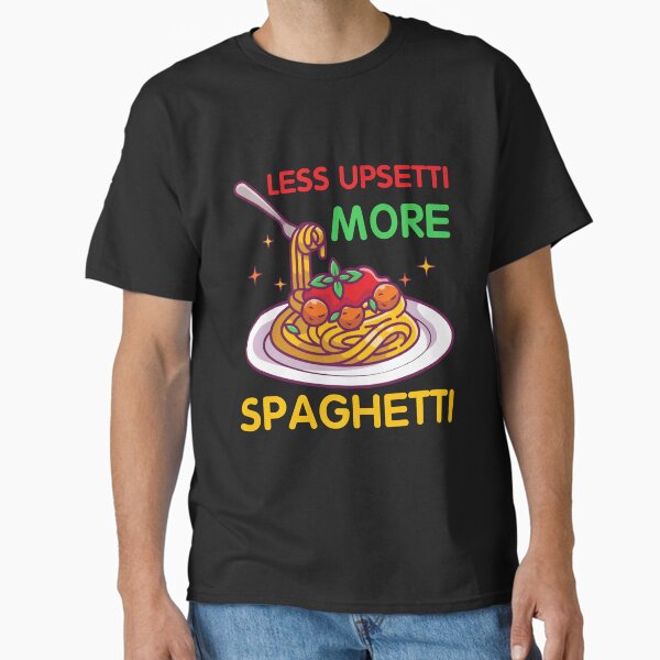 Item preview, Less Upsetti More Spaghetti Funny Italian Sayings designed and sold by QuentinFoster.