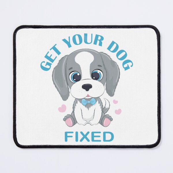 Item preview, Get Your Dog Fixed designed and sold by beefrancky.