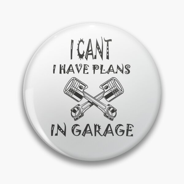 Item preview, I Can't I Have Plans In The Garage Fathers Day Car Mechanics designed and sold by ColourTrials.
