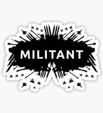 MILITANT ! Sticker