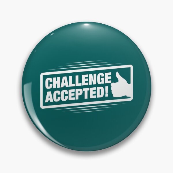 Item preview, Challenge Accepted!   designed and sold by charm95.