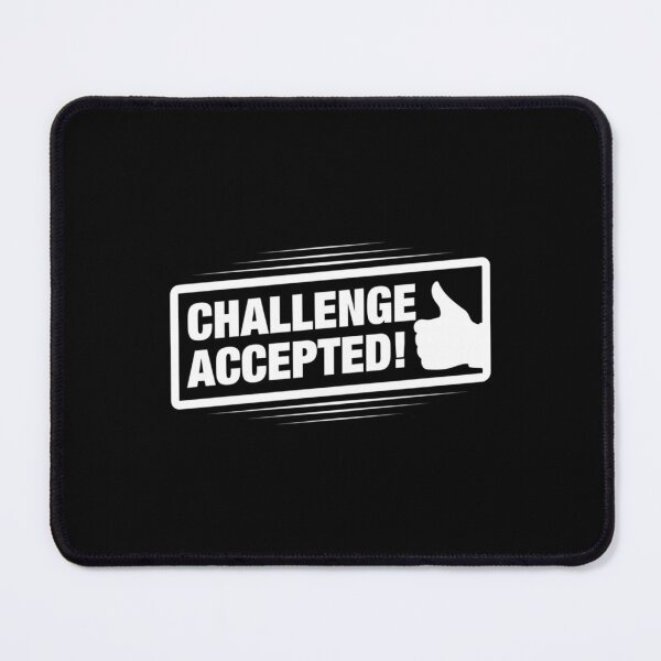 Item preview, Challenge Accepted!   designed and sold by charm95.