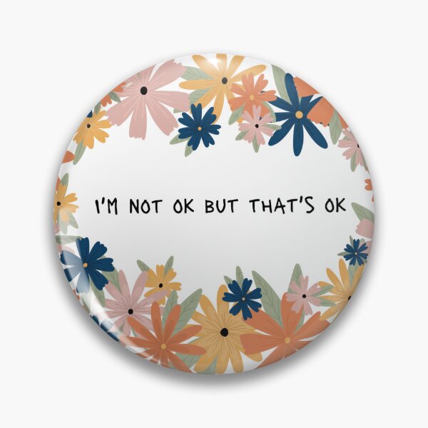 Item preview, I'm not ok but that's ok Flowers designed and sold by BluebellPainter.