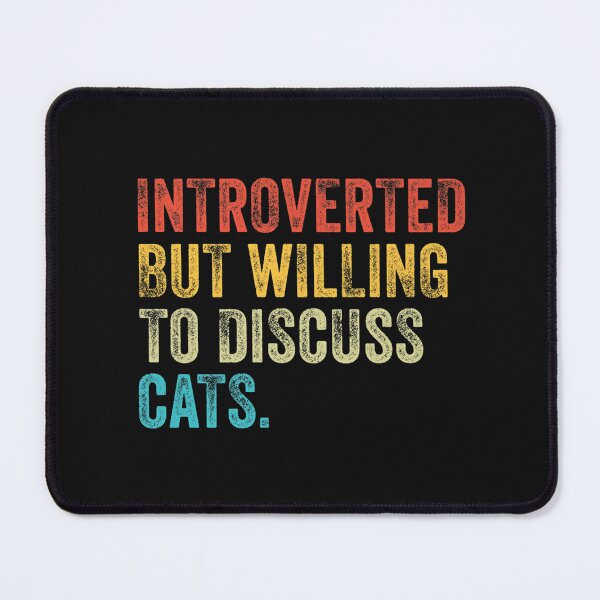 Item preview, Introverted But Willing To Discuss Cats Kitten Pet Lover Premium designed and sold by CharlesWRighr.