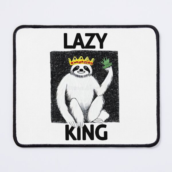 Item preview, Lazy King : Laziness Sloth King Animal Quote designed and sold by EnzoVectorism.