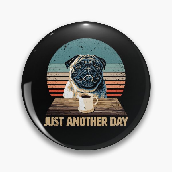 Item preview, Just another Day - Funny & Cute Pug Dog designed and sold by BrainlabStudios.