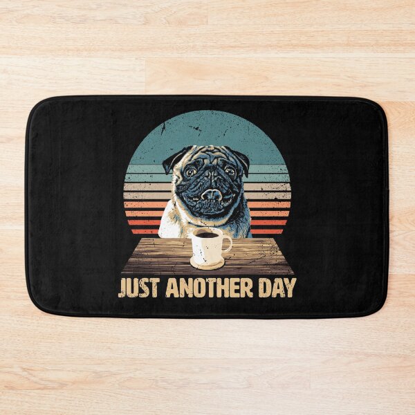 Item preview, Just another Day - Funny & Cute Pug Dog designed and sold by BrainlabStudios.