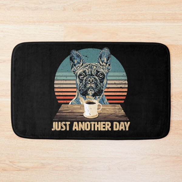 Item preview, Just another Day - Funny & Cute French Bulldog designed and sold by BrainlabStudios.