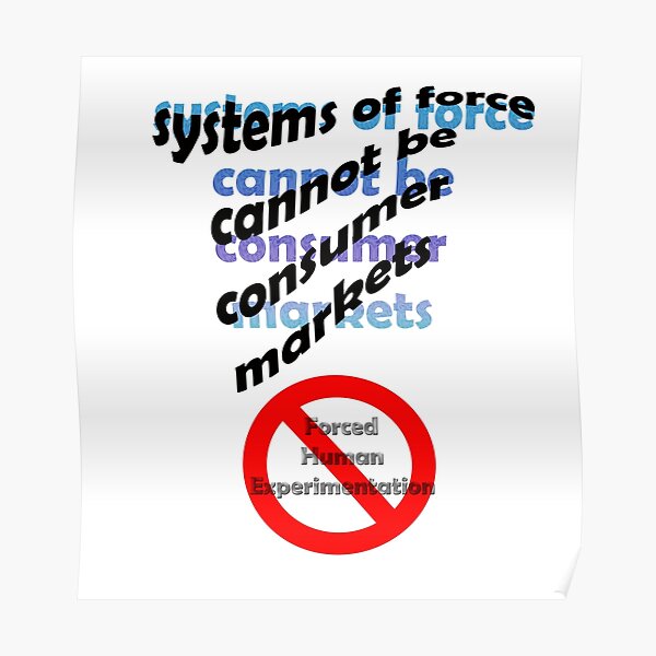 Systems of force cannot be consumer markets Poster
