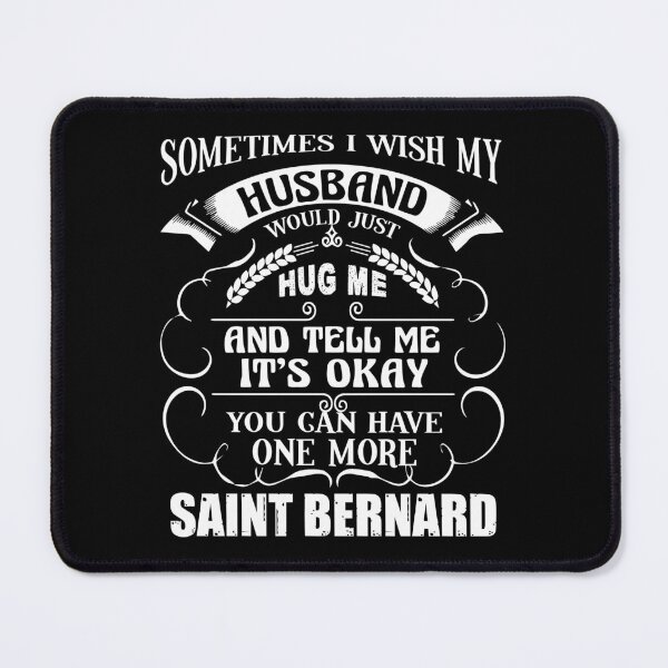 Item preview, You Can Have One More Saint Bernard designed and sold by UnknownArtistt.