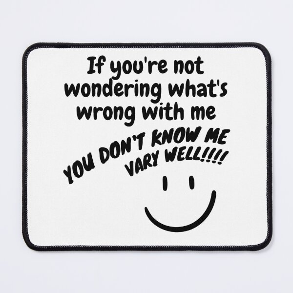 Item preview, If you're not asking what's wrong with me - Funny designed and sold by PellSilversmith.