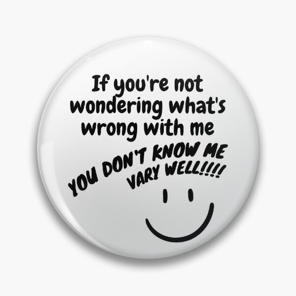 Item preview, If you're not asking what's wrong with me - Funny designed and sold by PellSilversmith.