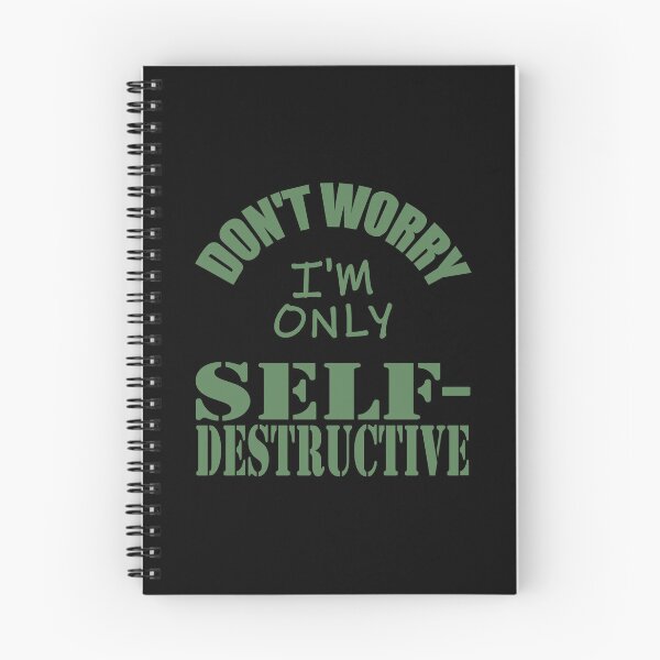 Item preview, Don't Worry, I'm Only Self-Destructive designed and sold by mrtraz.