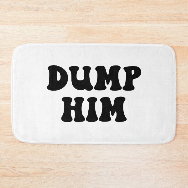 Item preview, Dump Him dump your cheating boyfriend designed and sold by allysmar.