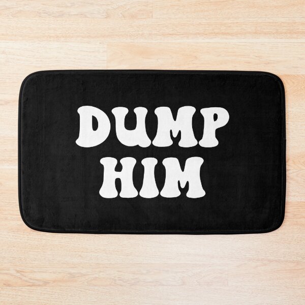 Item preview, Dump Him dump your cheating boyfriend designed and sold by allysmar.