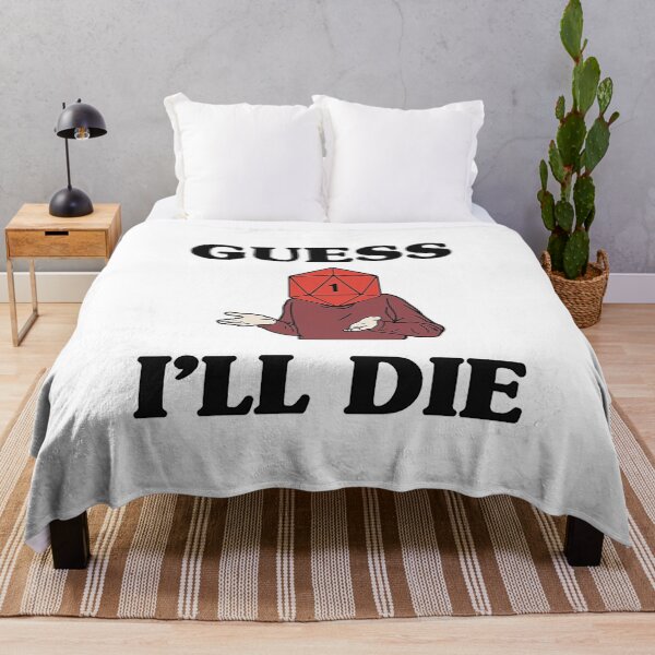 Item preview, Guess I'll Die designed and sold by ritahenry.