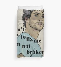 Don't try to fix me I'm not broken (TEXT) Duvet Cover