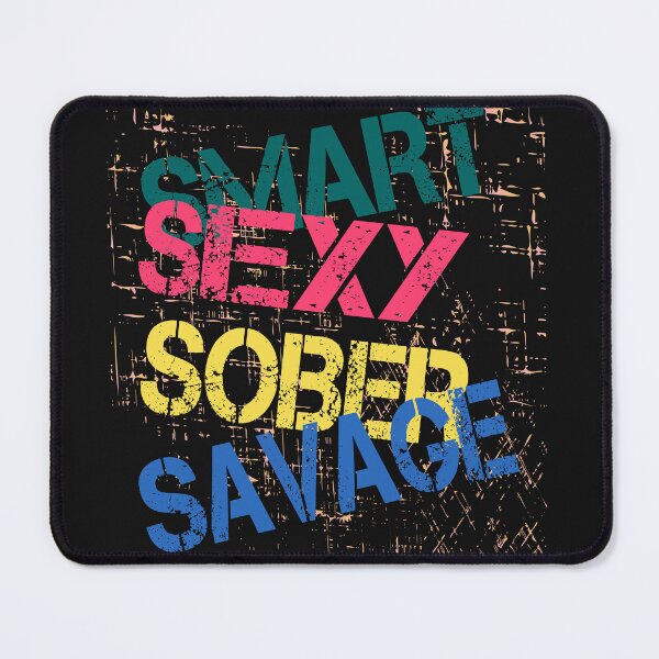 Item preview, SMART SEXY SOBER SAVAGE- sobriety anniversary aa na designed and sold by hamzablk.