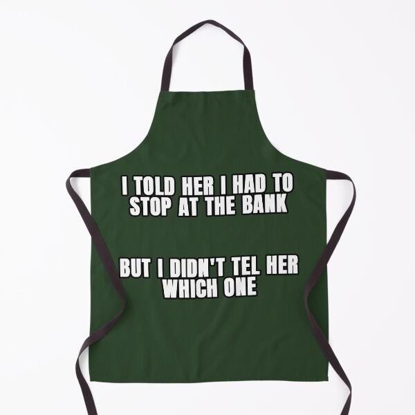 Item preview, I TOLD HER I HAD TO STOP AT THE BANK BUT I DIDN'T TEL HER WHICH ONE - CARPFISHING designed and sold by KiziuMiziu ⭐⭐⭐⭐⭐.